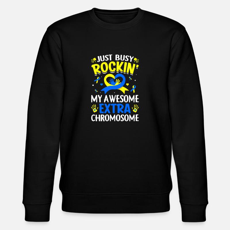 Mein Extra-Chromosomen-Down-Syndrom rocken - Stanley/Stella Unisex Bio-Sweatshirt CHANGER  - Schwarz