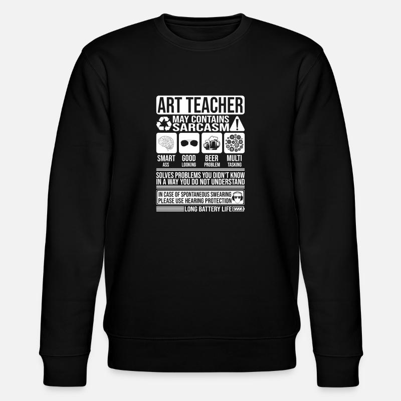 Kunstlehrer Sarkasmus lustig Geschenk Kunstlehrer - Stanley/Stella Unisex Bio-Sweatshirt CHANGER  - Schwarz