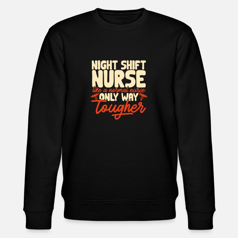Night Shift Nurse - Stanley/Stella CHANGER Unisex Organic Sweatshirt - black