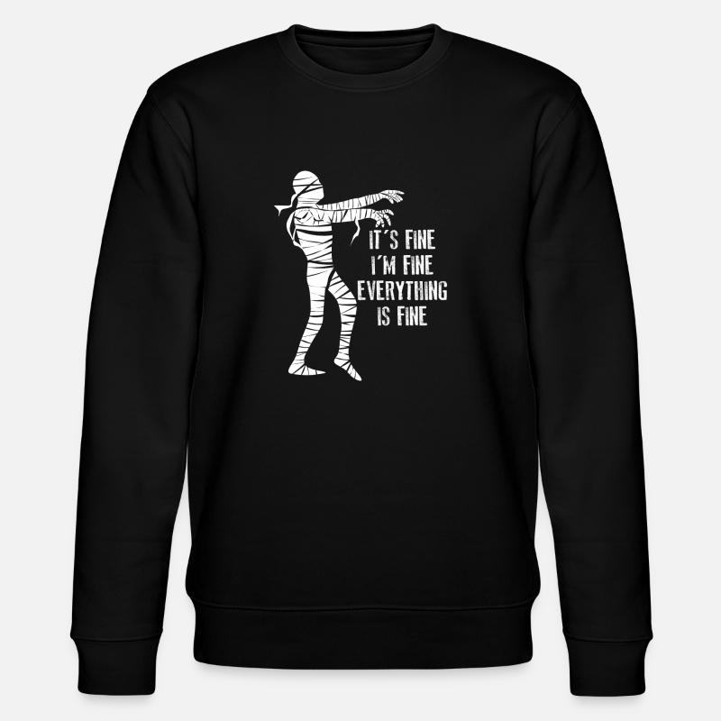 Mummy It's fine. I'm fine. - Stanley/Stella CHANGER Unisex Organic Sweatshirt - black