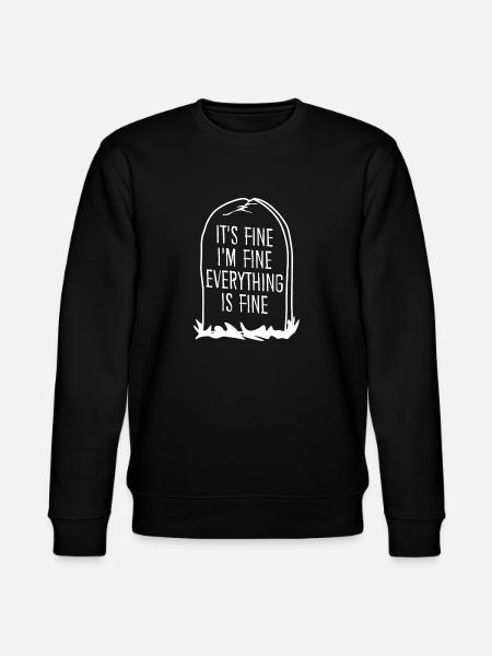 It's fine. I'm fine. - Stanley/Stella CHANGER Unisex Organic Sweatshirt - black