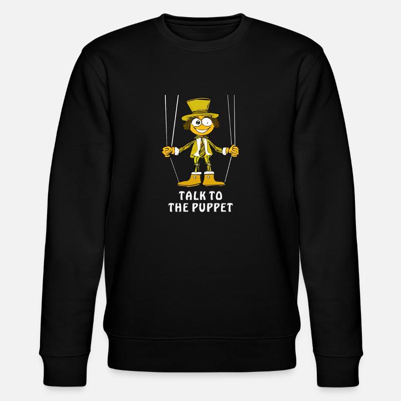 TALK TO THE PUPPET - Stanley/Stella Unisex Bio-Sweatshirt CHANGER  - Schwarz