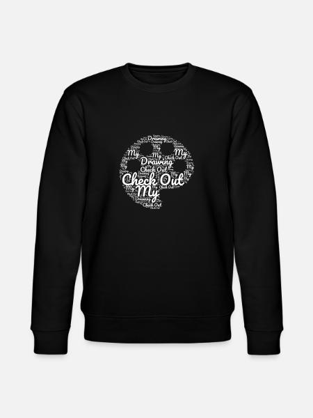 Funny Art Painter Check Out My Drawing Gift Idea - Stanley/Stella CHANGER Unisex Organic Sweatshirt - black