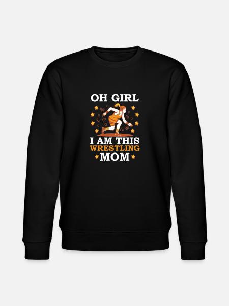 Oh Girl I Am This Wrestling Mom - Stanley/Stella CHANGER Unisex Organic Sweatshirt - black