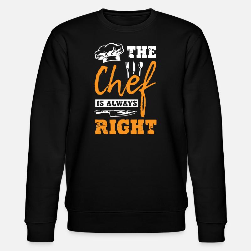 The Chef Is Always Right - Stanley/Stella Unisex Bio-Sweatshirt CHANGER  - Schwarz