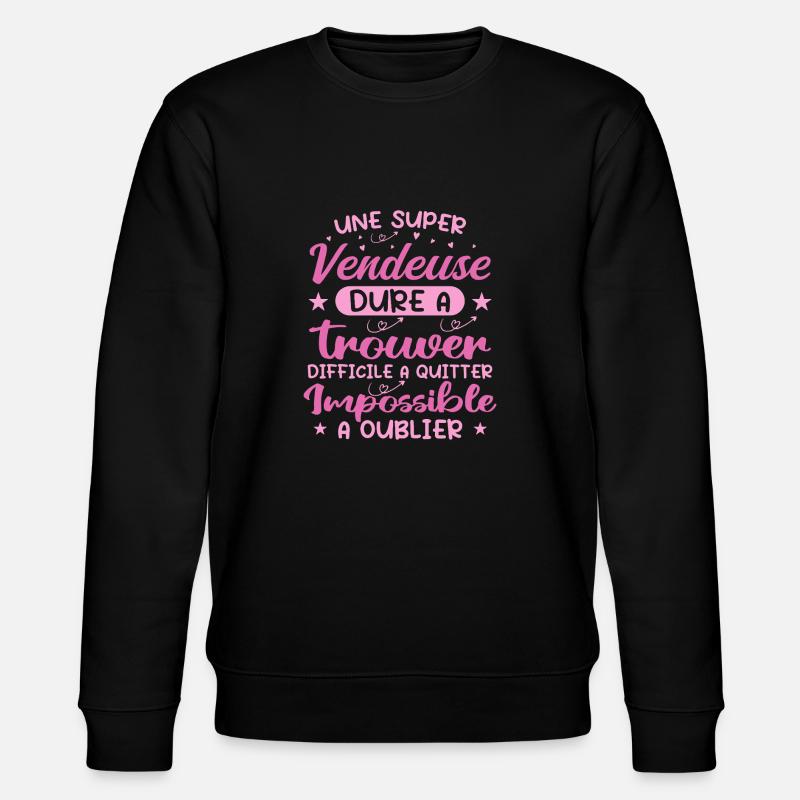 Une Super Vendeuse - Cadeau vendeuse - Sweat bio CHANGER Stanley/Stella Unisexe - noir