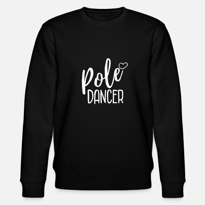 Pole dance dancer dancer saying gift - Stanley/Stella CHANGER Unisex Organic Sweatshirt - black