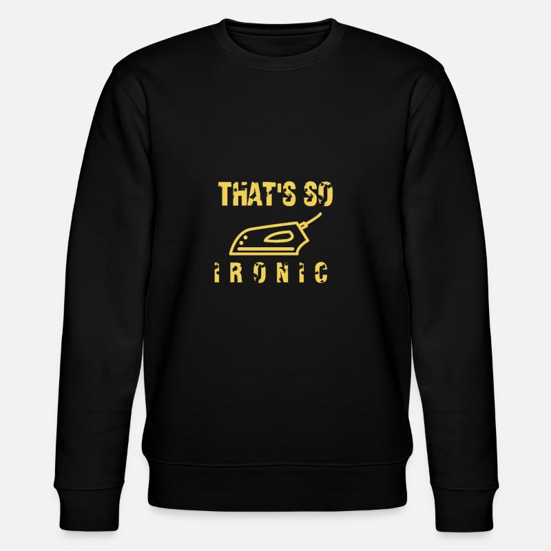 That's so Ironic Bügeleisen - Stanley/Stella Unisex Bio-Sweatshirt CHANGER  - Schwarz