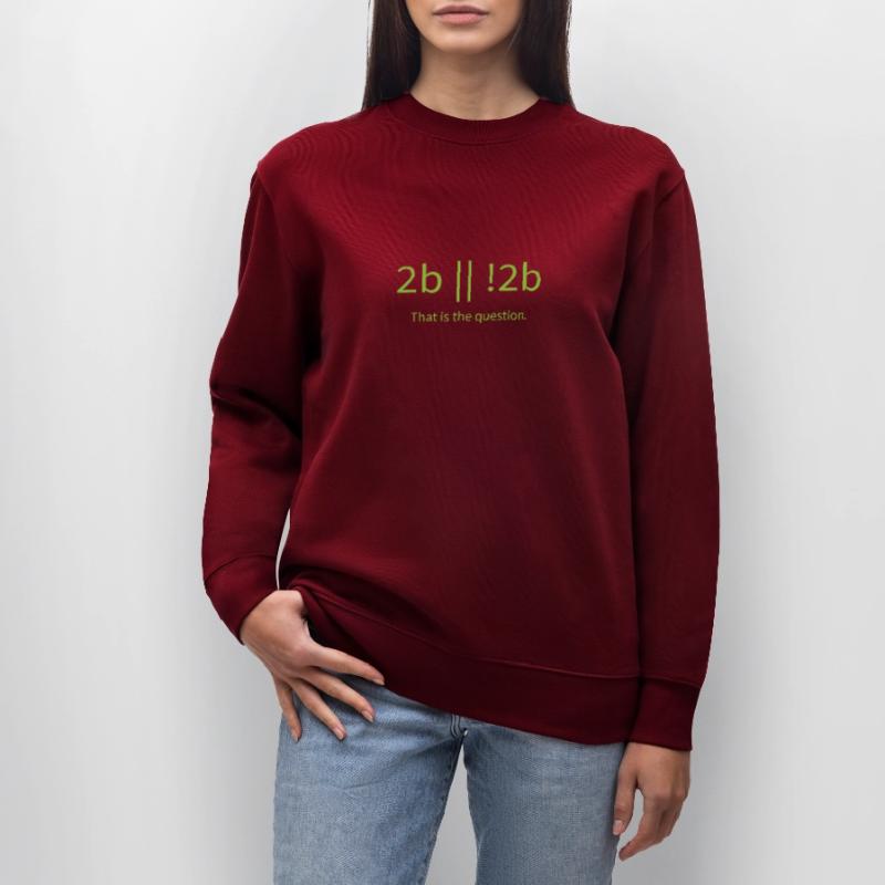 2b lustiger cooler Programmierer sein oder nicht sein Stanley/Stella Unisex Bio-Sweatshirt CHANGER 