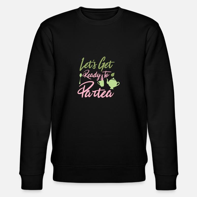 Préparons-nous pour le thé - Sweat bio CHANGER Stanley/Stella Unisexe - noir