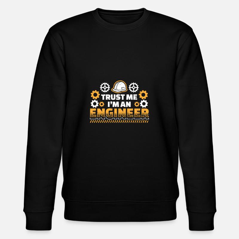 Trust me im an engineer - Stanley/Stella CHANGER Unisex Organic Sweatshirt - black