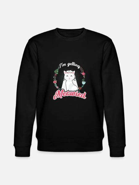 I'm Getting Meowied Cat Lover - Stanley/Stella CHANGER Unisex Organic Sweatshirt - black