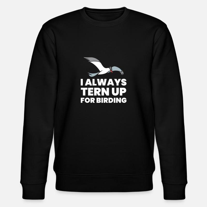 Birding, Birdwatching Pun - TERN Up - Stanley/Stella CHANGER Unisex Organic Sweatshirt - black