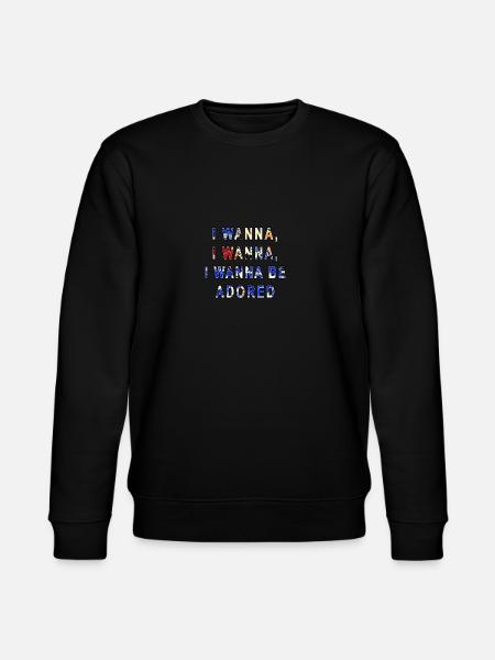 I Wanna Be Adored - Stanley/Stella CHANGER Unisex Organic Sweatshirt - black