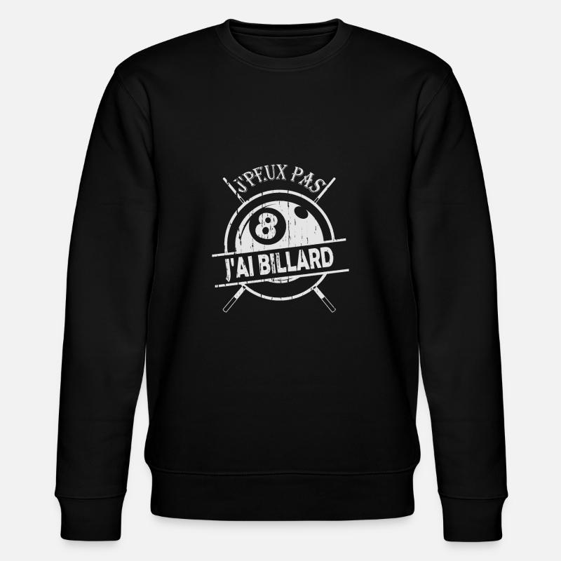J'PEUX PAS J'AI BILLARD - Sweat bio CHANGER Stanley/Stella Unisexe - noir