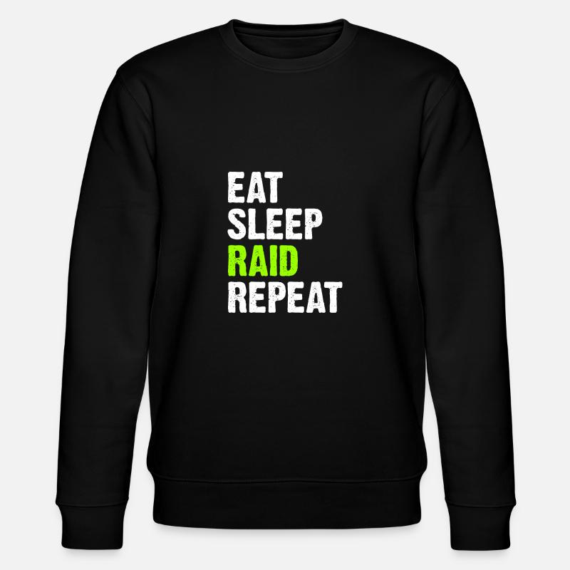 Eat Sleep Raid Repeat - Stanley/Stella CHANGER Unisex Organic Sweatshirt - black