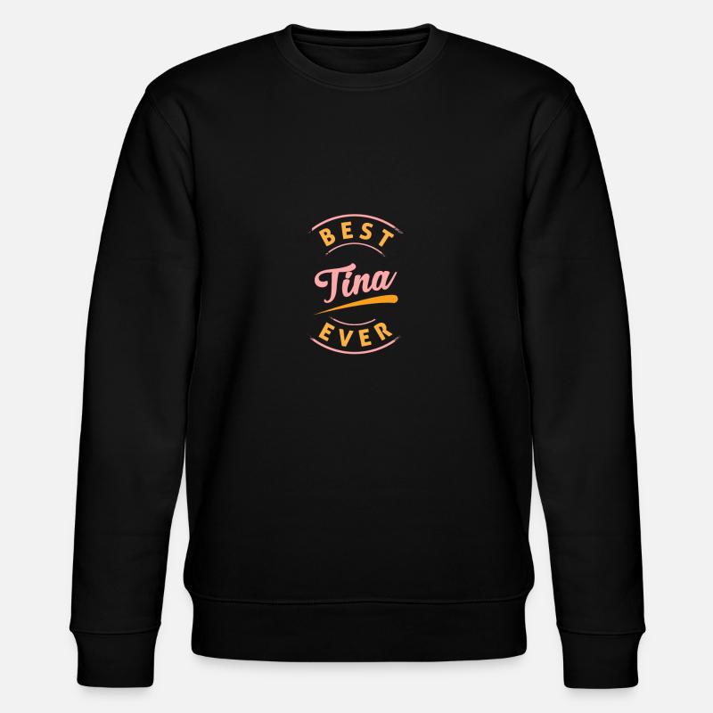 Best Tina Ever - Stanley/Stella Unisex Bio-Sweatshirt CHANGER  - Schwarz