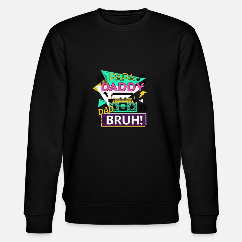 Papa Daddy Dad Bruh - Sweat bio CHANGER Stanley/Stella Unisexe - noir
