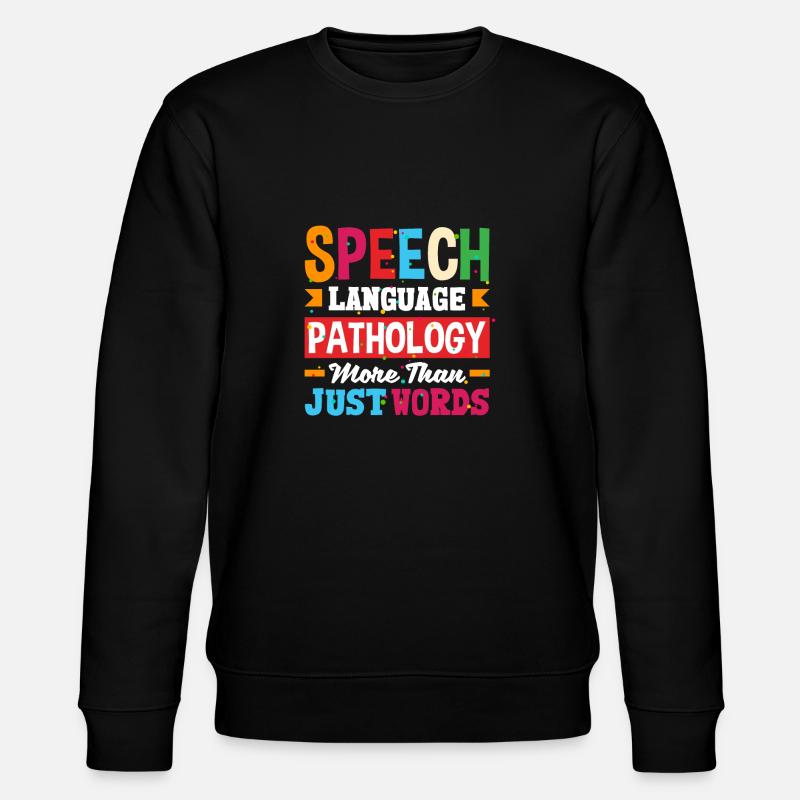 Speech Language Pathologist Speech Therapist - Stanley/Stella Unisex Bio-Sweatshirt CHANGER  - Schwarz