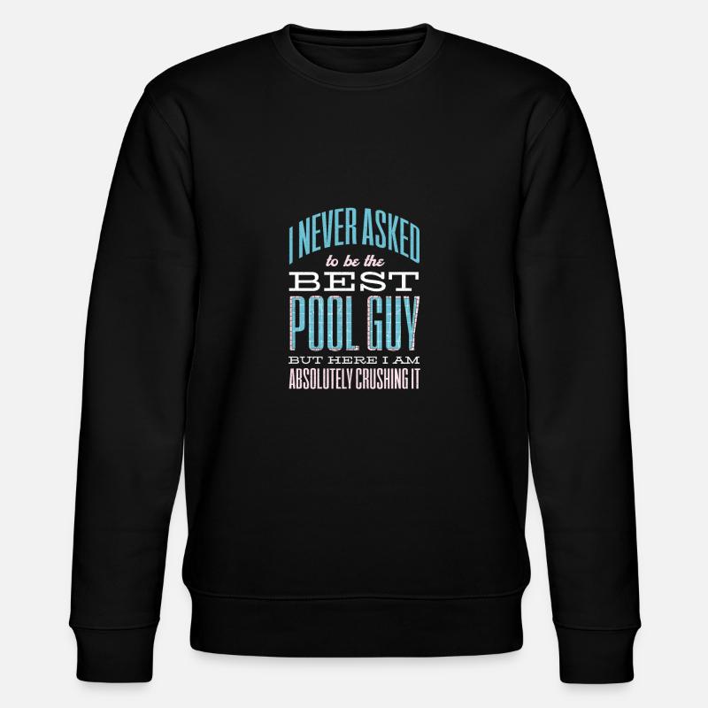 Pool Guy Cleaner Pool Service - Stanley/Stella CHANGER Unisex Organic Sweatshirt - black