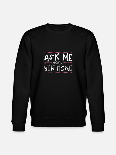 Ask me about my new home - Stanley/Stella CHANGER Unisex Organic Sweatshirt - black