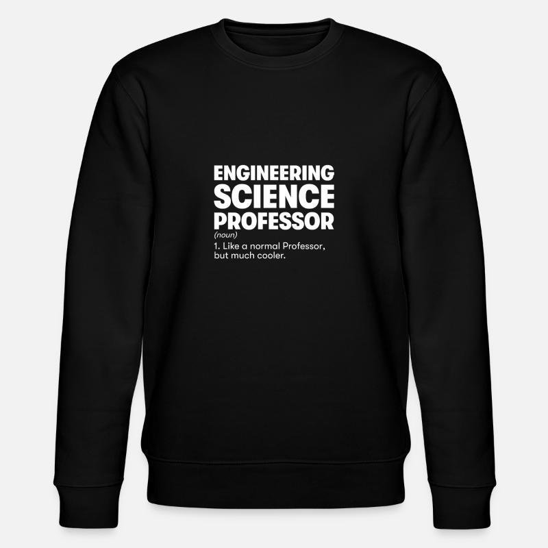 Engineering Science Professor - Stanley/Stella CHANGER Unisex Organic Sweatshirt - black
