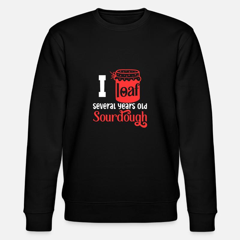 Bread Baking Baker Bakery Sourdough - Stanley/Stella CHANGER Unisex Organic Sweatshirt - black