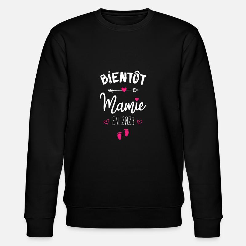 Bientôt Mamie En 2023 - Sweat bio CHANGER Stanley/Stella Unisexe - noir