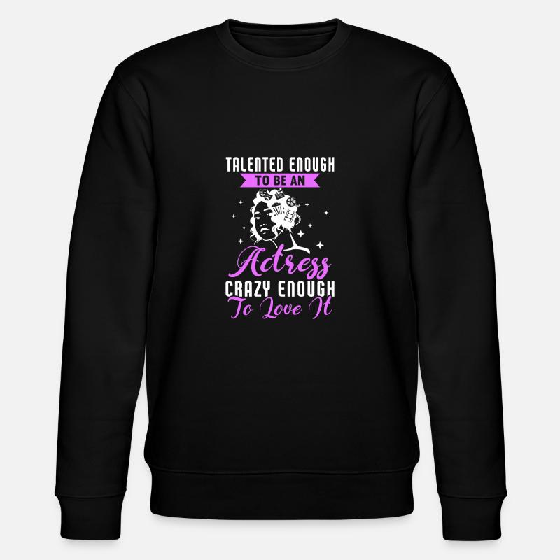 Actrice Drame Broadway Musical Theater - Sweat bio CHANGER Stanley/Stella Unisexe - noir