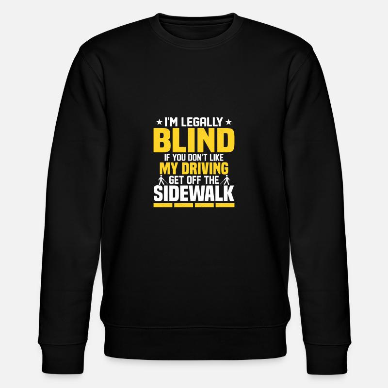 I'm Legally Blind Blindness Cane - Stanley/Stella CHANGER Unisex Organic Sweatshirt - black