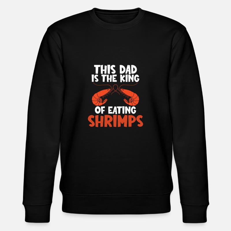 Shrimp Lover Gift - Stanley/Stella CHANGER Unisex Organic Sweatshirt - black