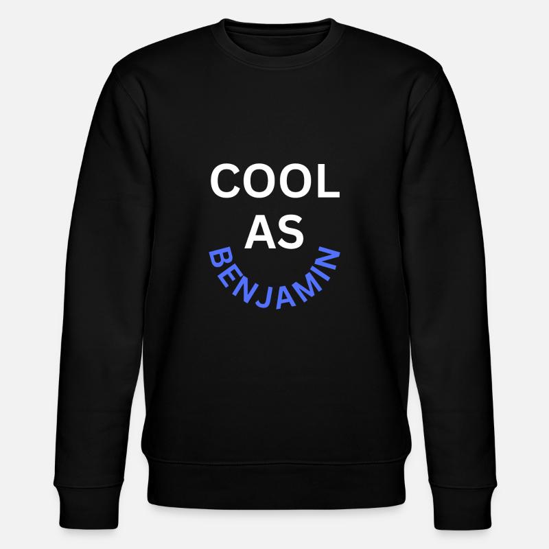 Cool as Benjamin Name - Stanley/Stella CHANGER Unisex Organic Sweatshirt - black