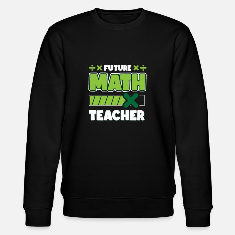 Future Math Teacher - Stanley/Stella CHANGER Unisex Organic Sweatshirt - black