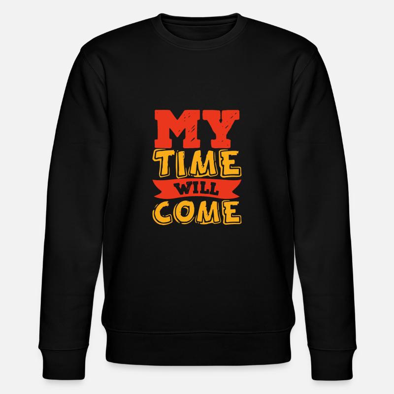 My time will come! - Stanley/Stella Unisex Bio-Sweatshirt CHANGER  - Schwarz