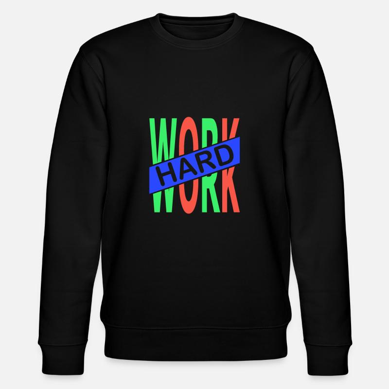Hard Work - Stanley/Stella CHANGER Unisex Organic Sweatshirt - black