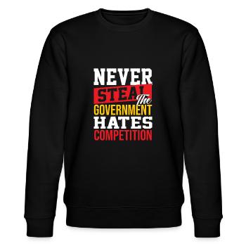 Never steal the government hates competition - Stanley/Stella Unisex Bio-Sweatshirt CHANGER  - Schwarz - Vorne - Nik (191cm) & Marisol (170cm)