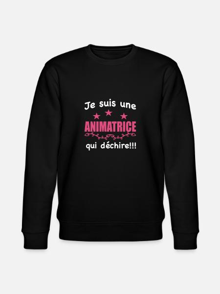 animatrice qui déchire, cadeau animatrice - Sweat bio CHANGER Stanley/Stella Unisexe - noir