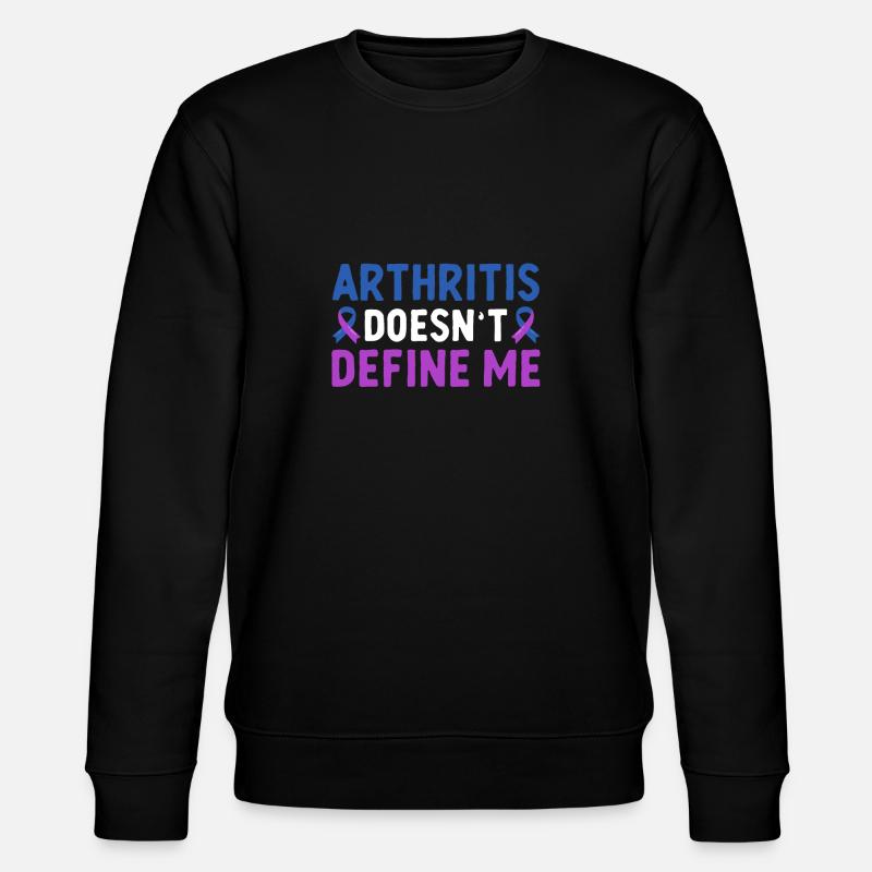 Arthritis Doesn't Define Me Rheumatoid - Stanley/Stella CHANGER Unisex Organic Sweatshirt - black