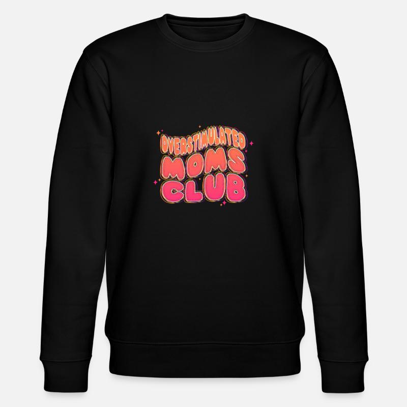 Club des mamans surstimulé - Sweat bio CHANGER Stanley/Stella Unisexe - noir