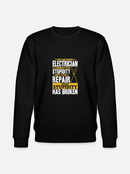 Electrician I can't fix stupidity - Stanley/Stella CHANGER Unisex Organic Sweatshirt - black