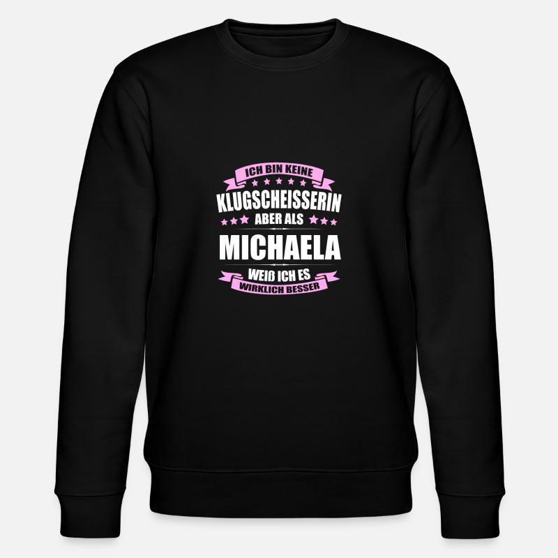 Name Michaela Vorname Klugscheisserin Namenstag - Stanley/Stella Unisex Bio-Sweatshirt CHANGER  - Schwarz