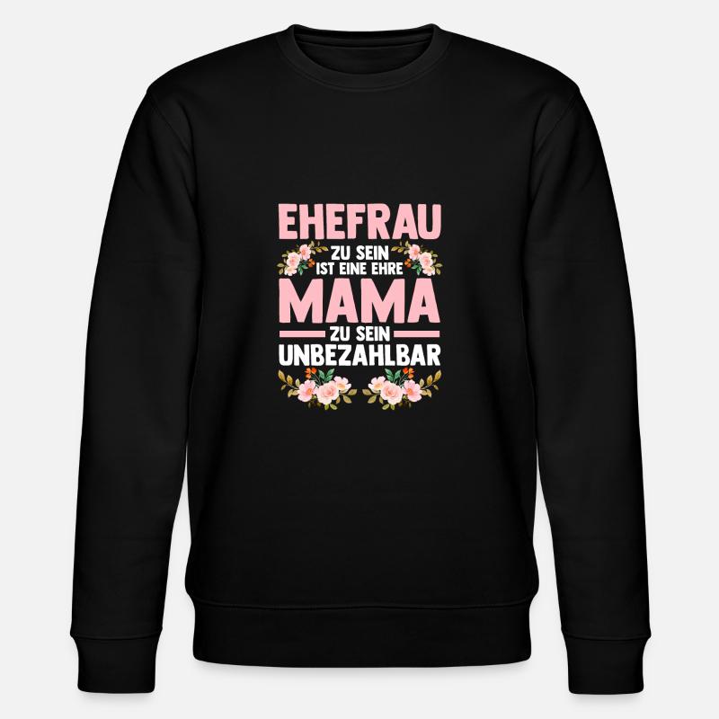 Ehefrau Mutter Mama - Stanley/Stella Unisex Bio-Sweatshirt CHANGER  - Schwarz