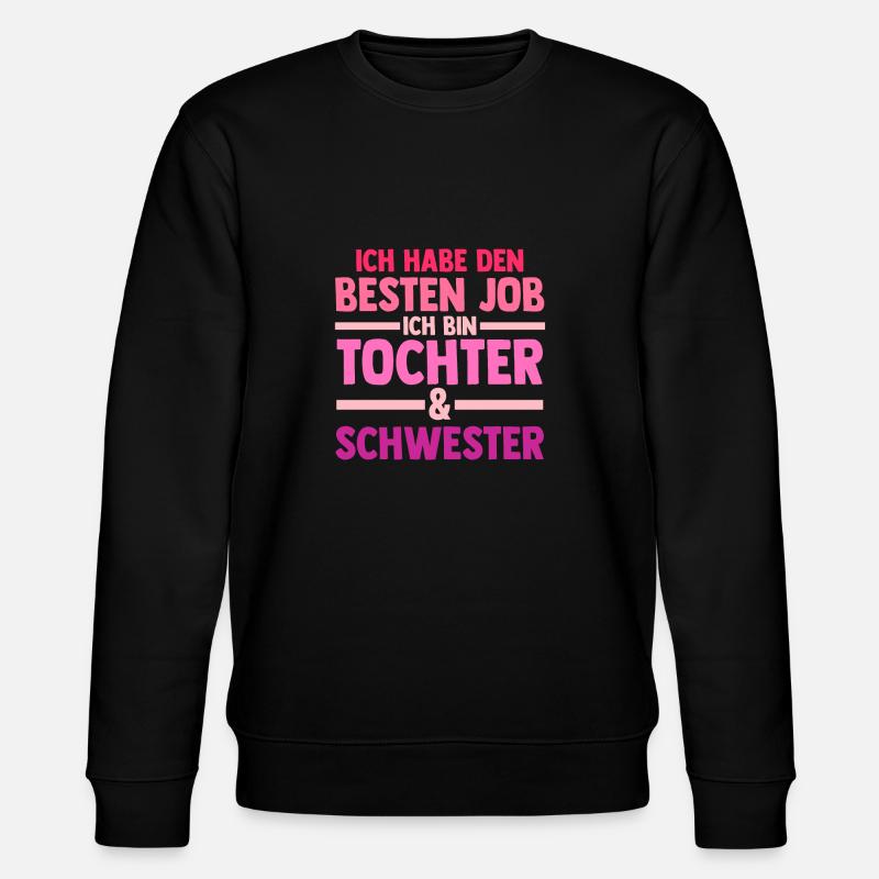 Tochter Schwester - Stanley/Stella Unisex Bio-Sweatshirt CHANGER  - Schwarz