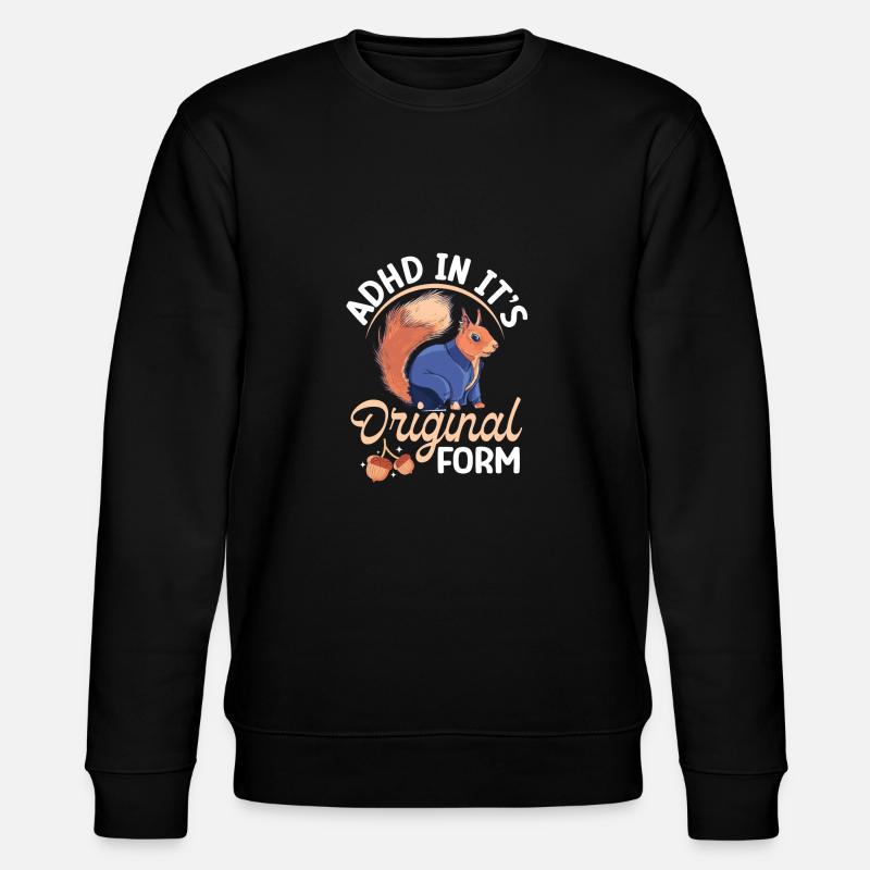 Squirrel Animal Cool Forest ADHD In It's Original - Stanley/Stella CHANGER Unisex Organic Sweatshirt - black