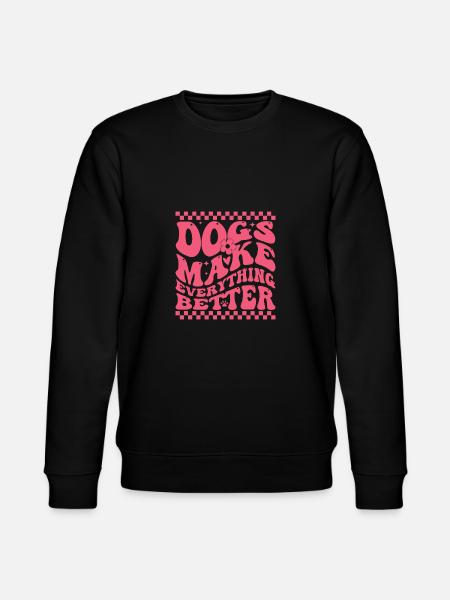 Dogs Make Everything Better - Stanley/Stella CHANGER Unisex Organic Sweatshirt - black