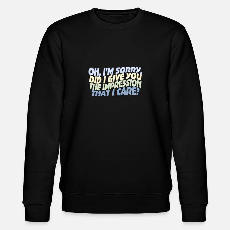 Indifference Sarcasm Different Attitude - Stanley/Stella CHANGER Unisex Organic Sweatshirt - black