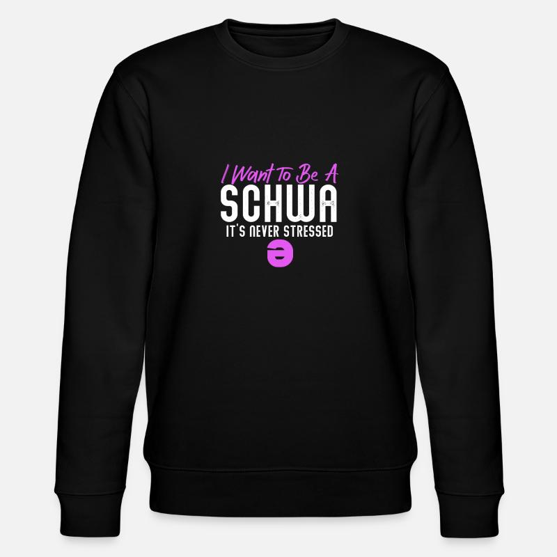 Ich will ein Schwa sein, der nie gestresst ist - Stanley/Stella Unisex Bio-Sweatshirt CHANGER  - Schwarz