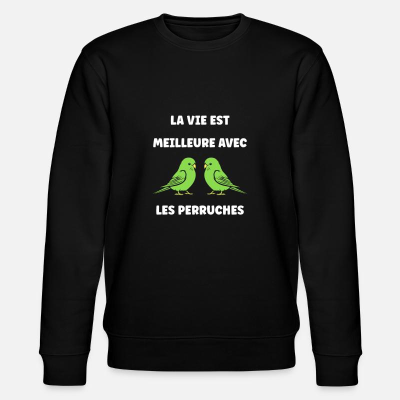 Oiseaux perruches humour petite perruche - Sweat bio CHANGER Stanley/Stella Unisexe - noir