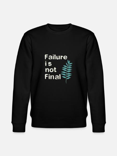 FAILURE IS NOT FINAL 01 - Stanley/Stella CHANGER Unisex Organic Sweatshirt - black