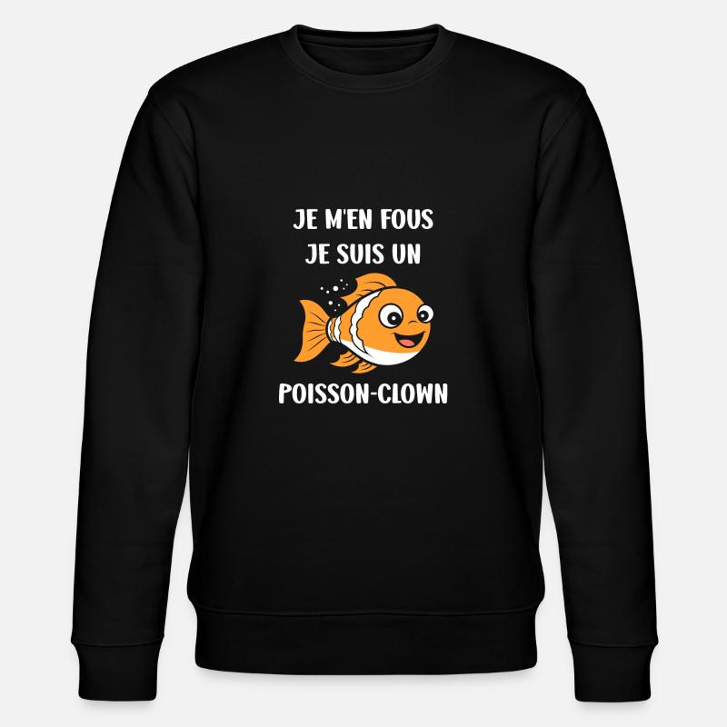Humour petit poisson clown - Sweat bio CHANGER Stanley/Stella Unisexe - noir